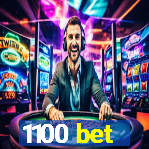 1100 bet